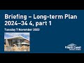 7 November 2023 | Long Term Plan 2024–34 Briefing 4, Part 1