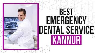 Emergency Dental Service in Kannur, India