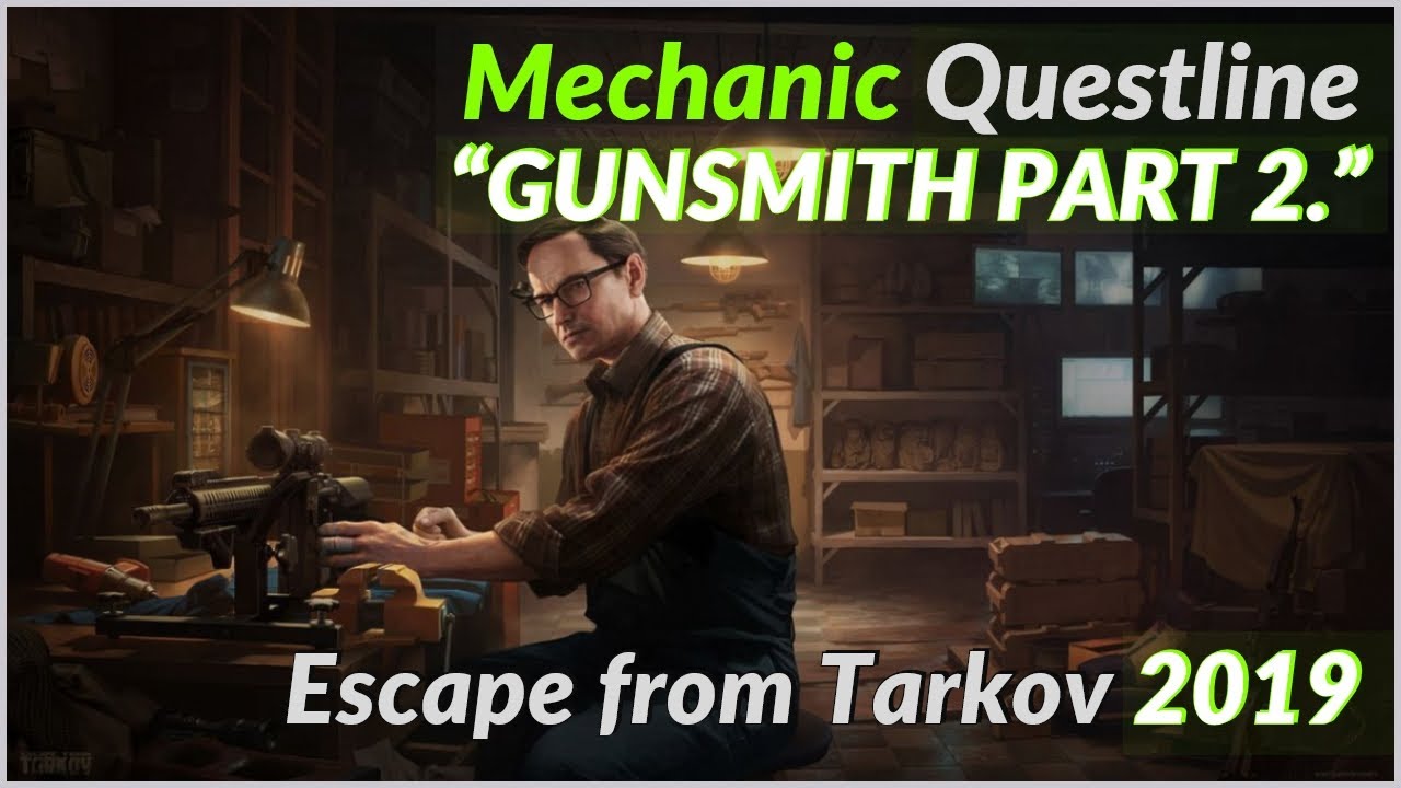 Gunsmith Part 2 - Escape From Tarkov 2019 (0.11.7) - YouTube