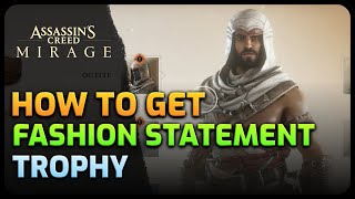 How to get Fashion Statement Trophy / Achievement - Assassin's Creed Mirage