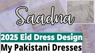 My Pakistani Dresses , 2025 Eid Dress Design / Eid Collection For Ladies @saqafatcollection #video