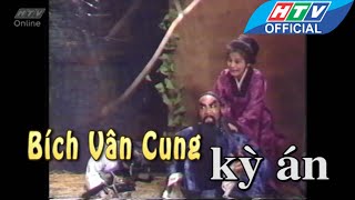 Cải lương | Bích vân  cung kỳ án  | Ông Quan lọ nồi | HTV