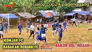 Banjir gol dibabak 1 • Babakan Reborn vs Komjah fc • Gallop cup 24 pagenggang