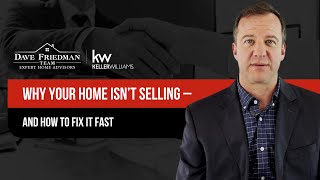 Why Your Home Isn’t Selling – And How to Fix It Fast