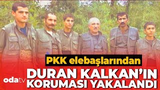 PKK elebaşlarından Duran Kalkan'ın koruması yakalandı