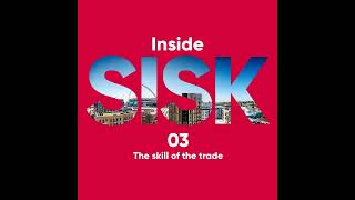 Inside Sisk Series 1 - Episode 3: The skill of the trade