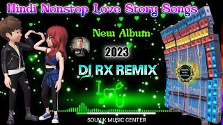 Hindi Nonstop Love Story Songs Dj Rx remix / Ab remix / Tuhin remix / Dj Bm Remix / Love Story songs