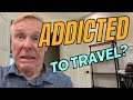 Are you addicted to travel? 16 signs that you are.