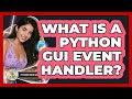 What Is A Python GUI Event Handler? - Python Code School
