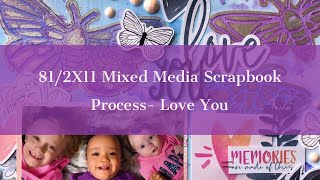 81/2X11 Mixed Media Scrapbook Process- Love You