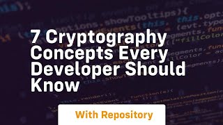 7 cryptography concepts every developer should know