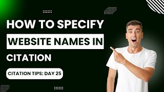 How to Specify Website Names in Citations | Citation Day 25