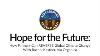 Hope for the Future: How Farmers Can REVERSE Climate Change