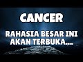 CANCER💥RAHASIA BESAR INI AKAN TERBUKA