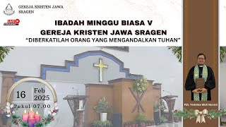 Ibadah Minggu Biasa V GKJ Sragen 16 Februari 2025