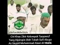 Abuya As Sayid Alawi Al-Maliki Yg DiPuja2💢Inilah Majelis Zikirnya 🙏Nilai Sendiri Sesuai Syari'at 📸