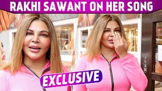 Rakhi Sawant All Excited For Her New Song Dream Mein Entry, Thanks This TV Celebs For Supporting Her