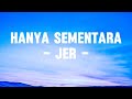 Hanya Sementara - Jer (Official Lyric Video)