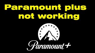 Paramount plus not working: Is Paramount Plus down right now?