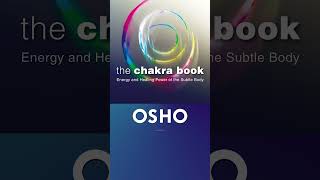 OSHO: The Chakra Book - Energy and Healing Power of the Subtle Body