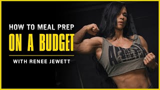 How To Meal Prep On A Budget With Renee Jewett