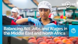 Balancing Act: Jobs and Wages in the Middle East and North Africa