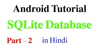 SQLite DataBase Part #2 : Android App Development Tutorial #21 in Hindi