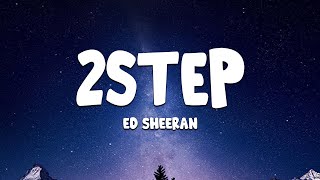 Ed Sheeran - 2step (feat. Lil Baby) - [Lyrics]
