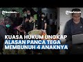 Kuasa Hukum Ungkap Alasan Panca Tega Membunuh 4 Anaknya, Terselip Pesan Khusus yang Tak Tercapai