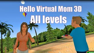 Hello Virtual Mom 3D - All Levels - Android Gameplay Walkthrough