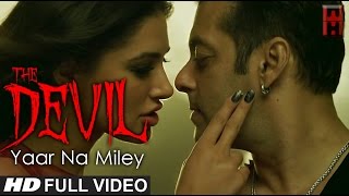 "Devil Song" Yaar Na Miley - (KICK) Full HD