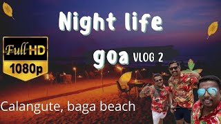 goa vlog 2 night life baga beach മലയാളം #goatrip2022 #goa #viralvideo #devidas ഈ സ്ഥലം പൊളിച്ചു