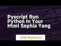 Pyscript run python in your html sophia yang