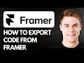 How to Export Code from Framer (Step By Step) 2026!