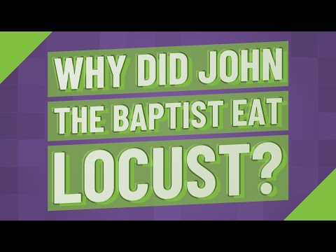 What locust did John the Baptist eat?