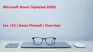 Lec-122 Azure in Hindi 103 & 104 - Azure Firewall - Overview