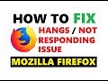 How to Fix Mozilla Firefox Hangs Or Is Not Responding Issue | Updated 2019