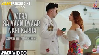 Mera saiyan pyar nahi karda (official video) Jass Manak / Sanjeeda shaikh