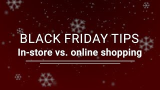 Black Friday tips: In-store vs. online shopping