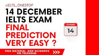 14 DECEMBER 2024 IELTS EXAM PREDICTION | DECEMBER IELTS EXAM | IELTS PREDICTION 14 DECEMBER EXAM