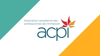 L'ACPI c'est... L'Association canadienne des professionnels de l'immersion