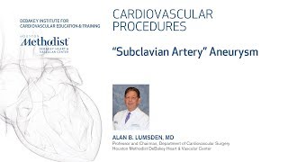 “Subclavian Artery” Aneurysm (Alan B. Lumsden, MD \u0026 Sashi Inkollu, MD)