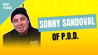 Sonny Sandoval of P.O.D. - The Seacoast Podcast - Ep. 136