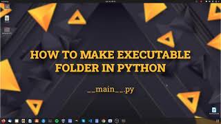 How to make make executable folder in Python || __main__.py || Executable Directory