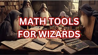 Math Tools for Wizards