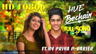 HUE BECHAIN PHLI BAR SONG feat Priya Prakash Varier. ||Odu Adaar Love||