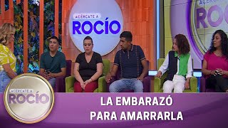 La embarazó para amarrarla. | Programa del 7 de abril del 2023 | Acércate a Rocío