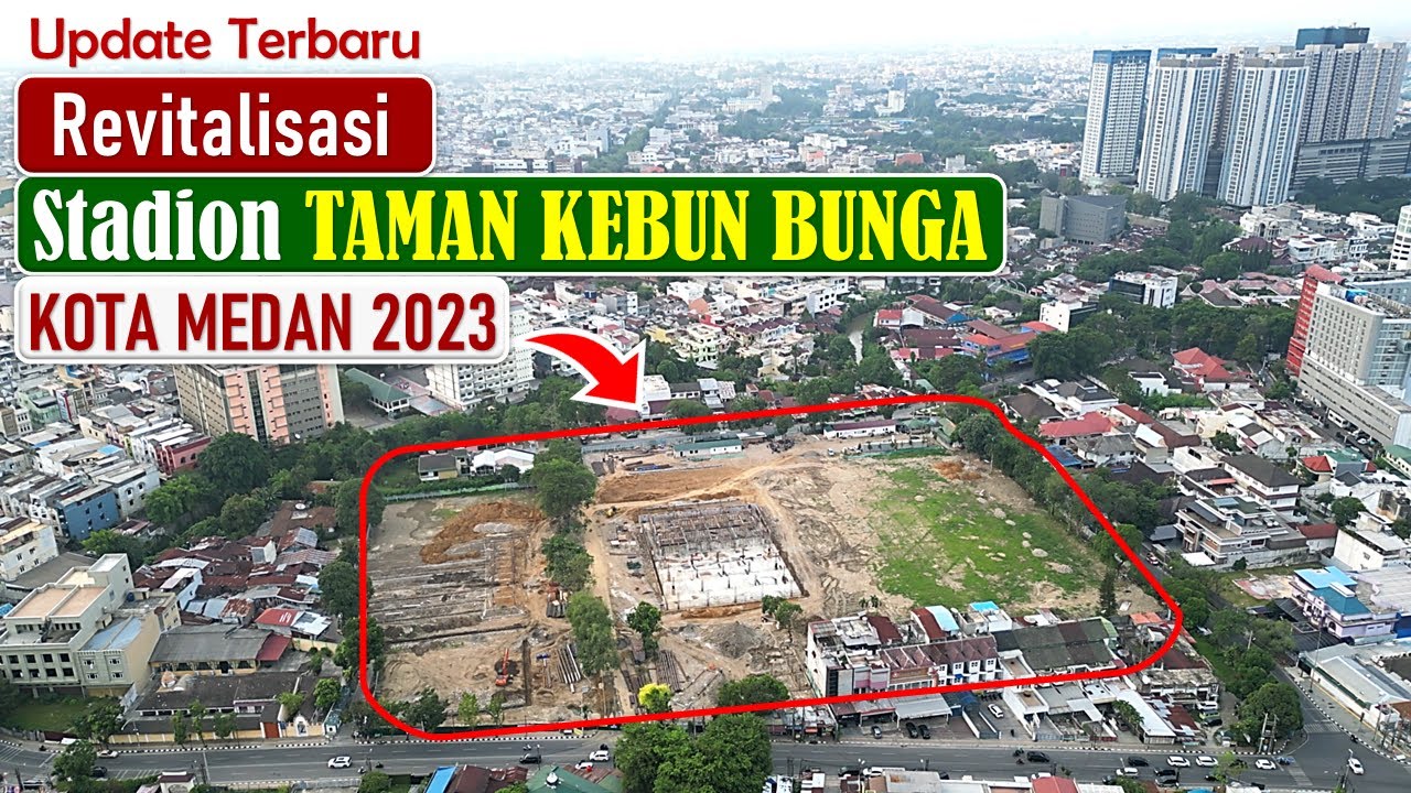 UPDATE TERBARU REVITALISASI TAMAN KEBUN BUNGA MEDAN - YouTube