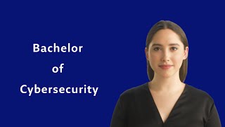 Overview of the Bachelor of Cybersecurity Program