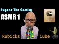 Eugene - ASMR Episode 1 | Rubiks Cube